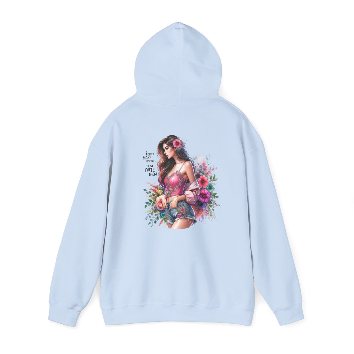 I Don`t Make Mistakes, I Just Date Them Floral Bliss Unisex Hooded Sweatshirt - Cozy Gift, Bohemian Style, Comfortable Layer, Everyday Wear, Spring Fashion