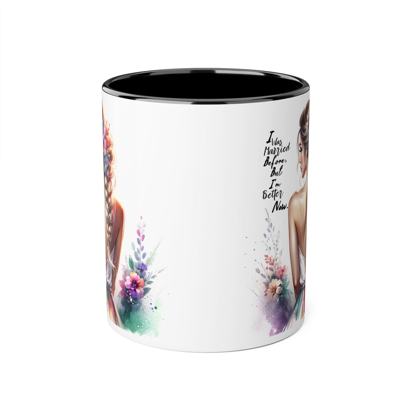 I Was Married Before But I'm Better Now Humoristic Floral Inspirational Accent Mugs | Unique Gift for Flower Lovers, Art Enthusiasts, Home Decor, Tea/Coffee Lovers, Motivation