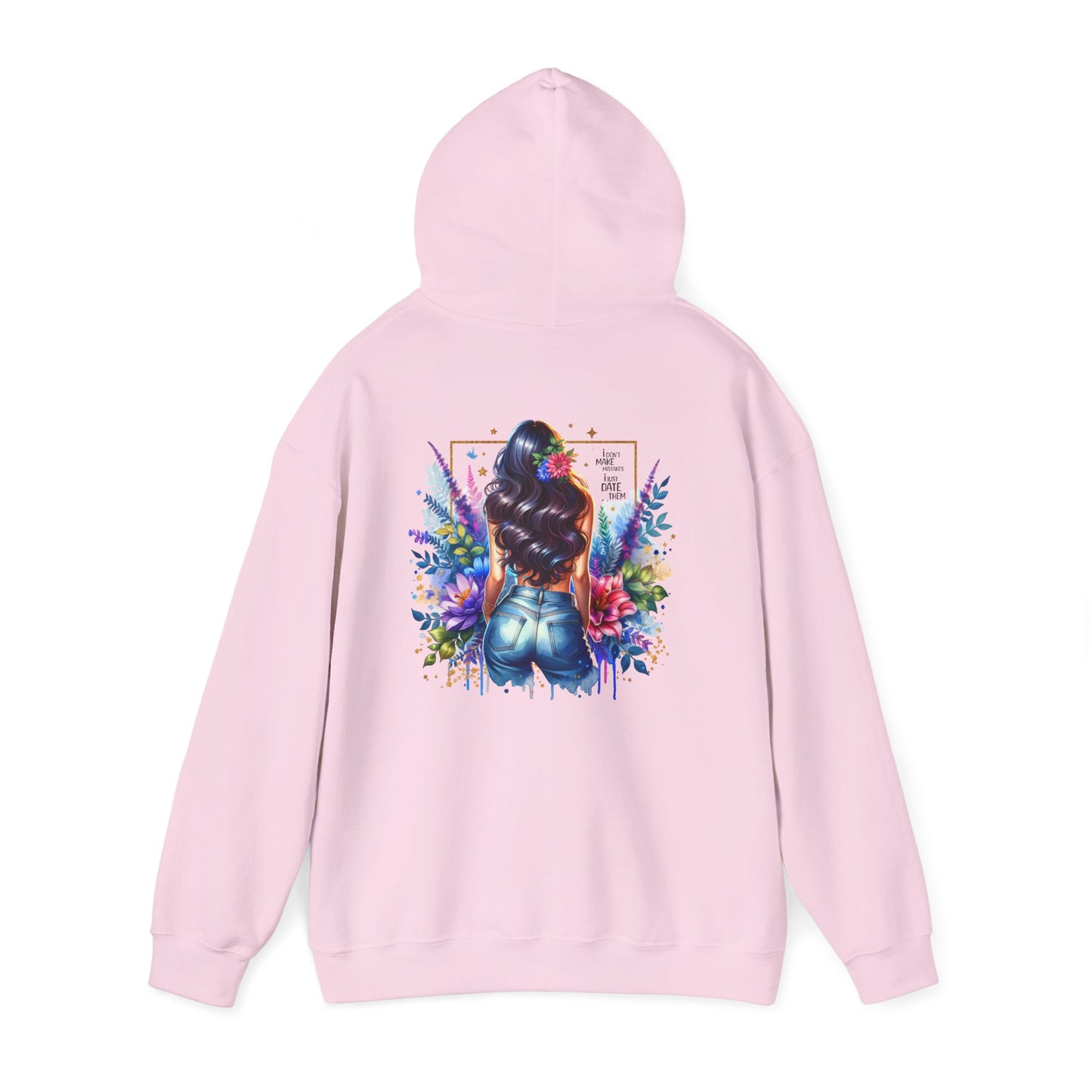 I Don`t Make Mistakes, I Just Date Them Colorful Floral Back Design Hooded Sweatshirt, Cozy Unisex Hoodie, Graphic Sweatshirt, Gift for Her, Stylish Casual Wear