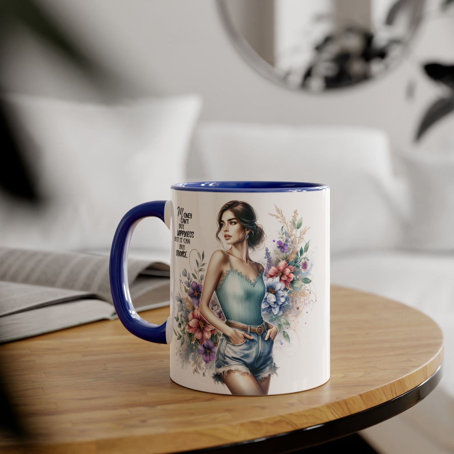 Money Can't Buy Happiness But It Can Buy Divorce Humoristic Inspirational Accent Mugs, Motivational Gift for Women, Floral Coffee Cup, Mother's Day Mug, Women Empowerment Drinkware