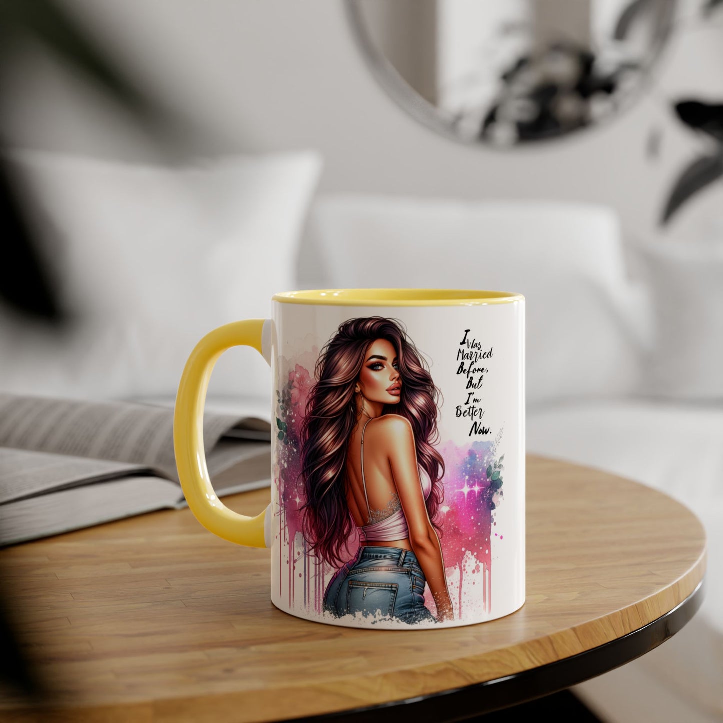 I Was Married Before But I'm Better Now Humoristic Vibrant Quote Mug for Self-Love, Inspirational Coffee Cup, Artistic Accent Mug, Unique Gift for Her, Affirmation Drinkware