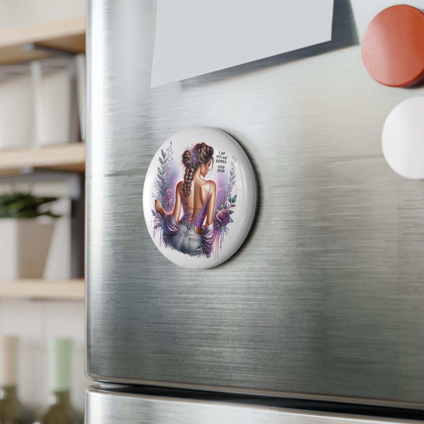 Inspirational Button Magnet - "I Am My Own Happily Ever After " - Perfect for Self-Love & Empowerment
