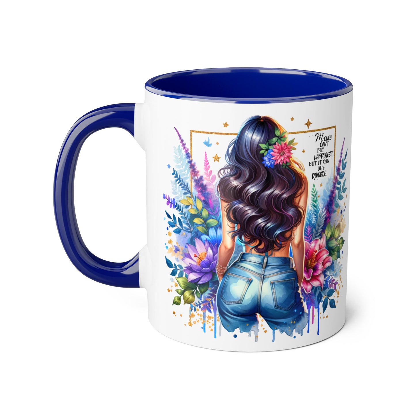 Money Can't Buy Happiness But It Can Buy Divorce Humoristic Floral Accent Mug, Vibrant Coffee Cup, Nature Lover Gift, Artistic Drinkware, Personalized Floral Mug, Mother's Day Tea Mug