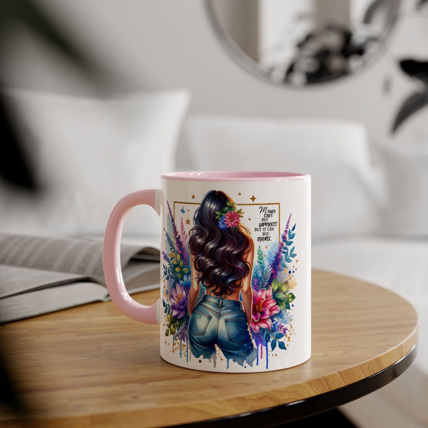 Money Can't Buy Happiness But It Can Buy Divorce Humoristic Floral Accent Mug, Vibrant Coffee Cup, Nature Lover Gift, Artistic Drinkware, Personalized Floral Mug, Mother's Day Tea Mug