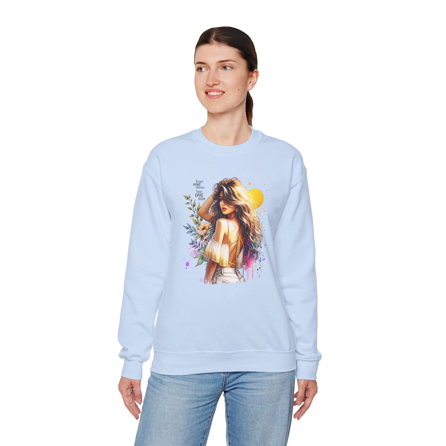 I Don`t Make Mistakes, I Just Date Them Chic Floral Art Crewneck Sweatshirt, Cozy Gift for Her, Casual Wear, Fashionable Sweatshirt, Relaxed Style