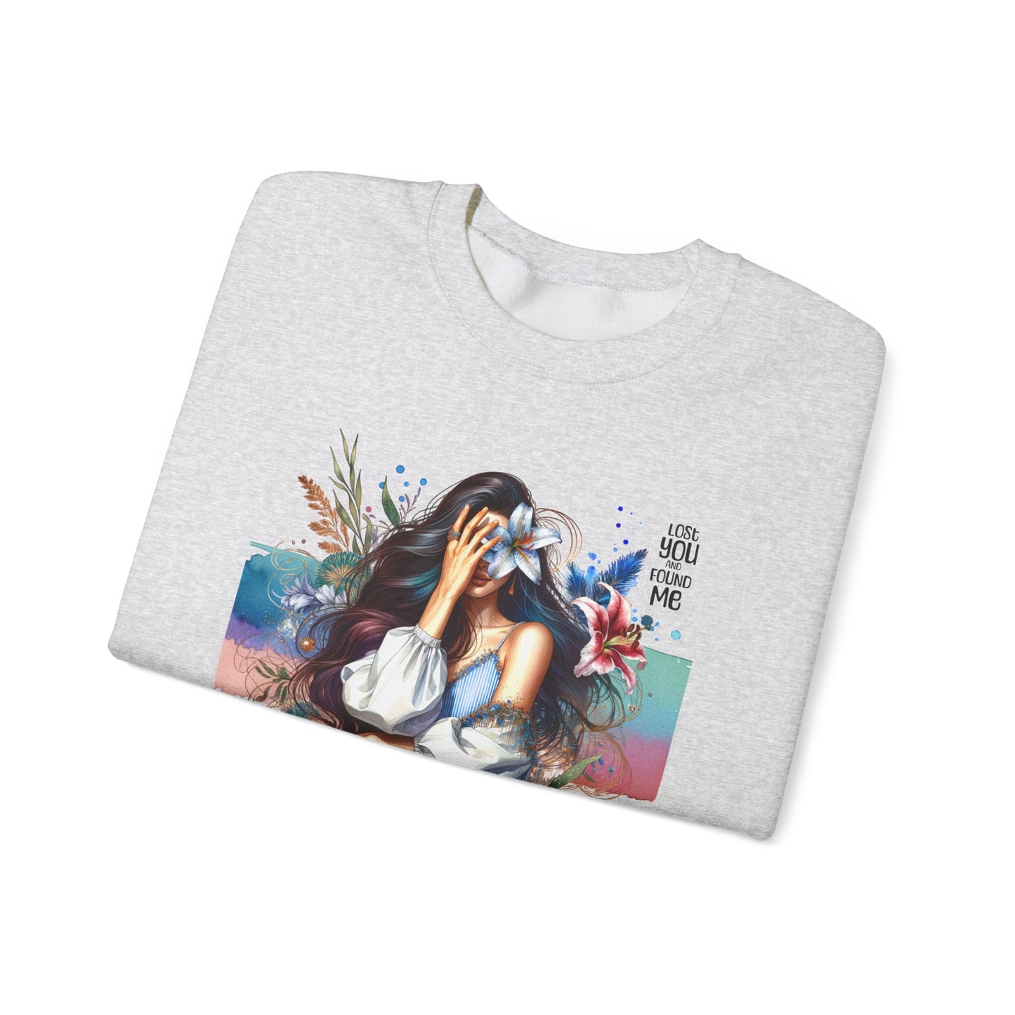 Lost You And Found Me Artistic Unisex Sweatshirt for Comfort and Style - Cozy Apparel, Gift for Her, Trendy Fashion, Relaxed Fit, Casual Wear