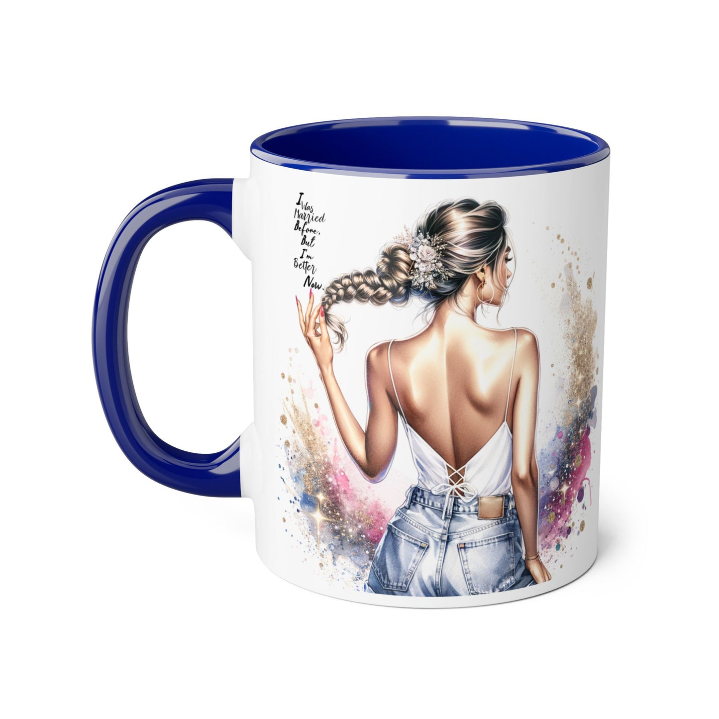 I Was Married Before But I'm Better Now Humoristic Artistic Accent Mug, 11oz | Vibrant Coffee Cup, Gift for Her, Inspirational Decor, Stylish Drinkware, Unique Artwork