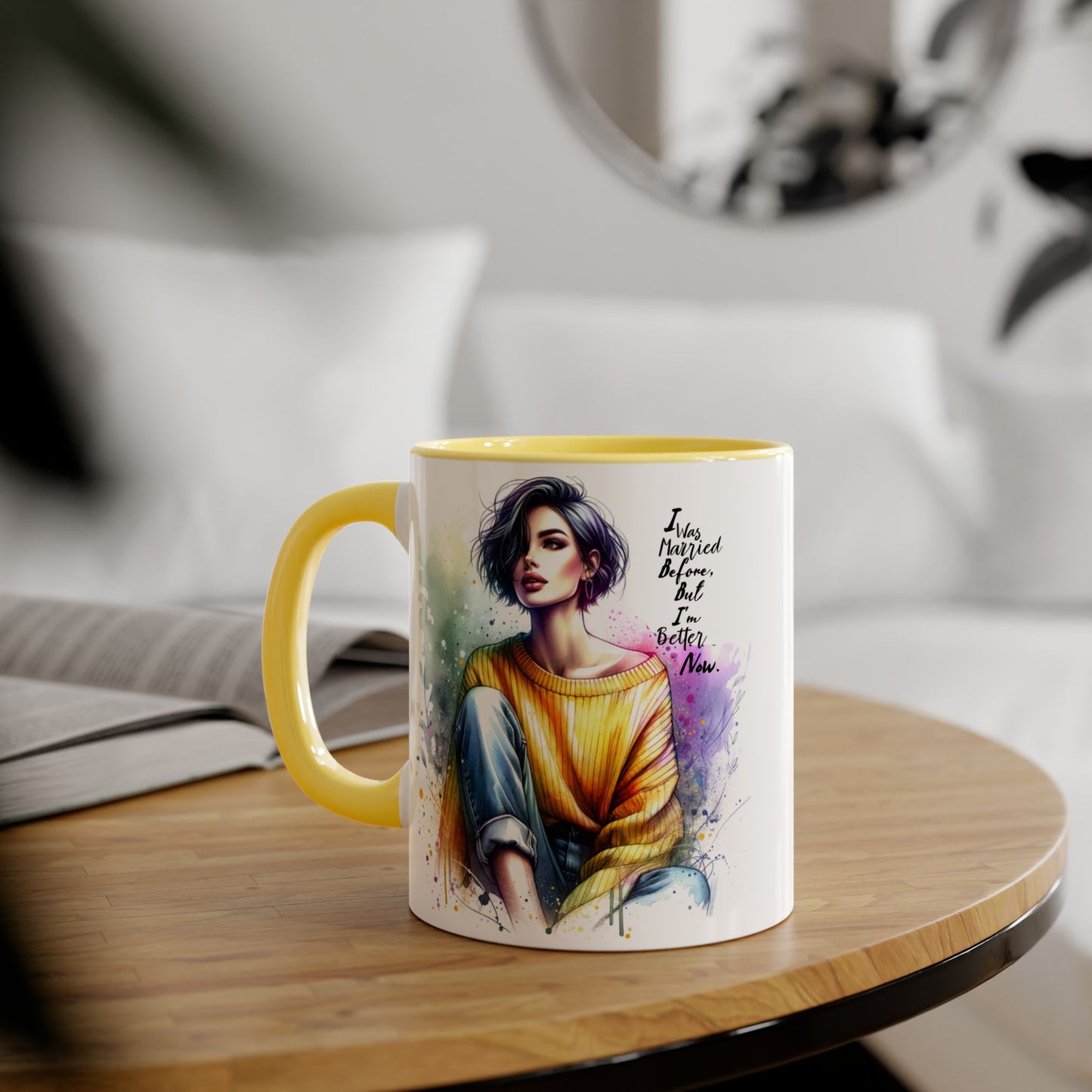 I Was Married Before But I'm Better Now Humoristic Inspirational Art Mug - Custom Accent Coffee Cup for Motivation, Gift for Friends, Positive Vibes, Home Decor, Unique Art