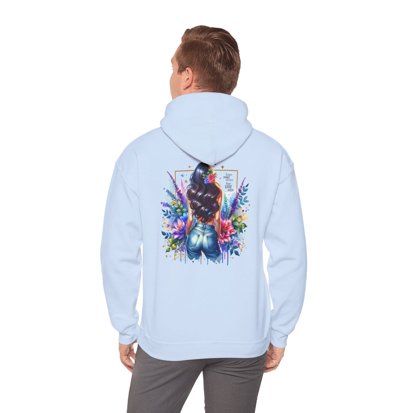 I Don`t Make Mistakes, I Just Date Them Colorful Floral Back Design Hooded Sweatshirt, Cozy Unisex Hoodie, Graphic Sweatshirt, Gift for Her, Stylish Casual Wear