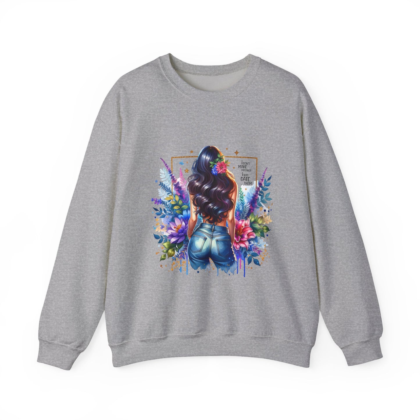 I Don`t Make Mistakes, I Just Date Them Colorful Art Sweatshirt, Stylish Crewneck, Floral Design, Unisex Apparel, Gift for Her, Cozy Fashion, Unique Artwork Sweatshirt