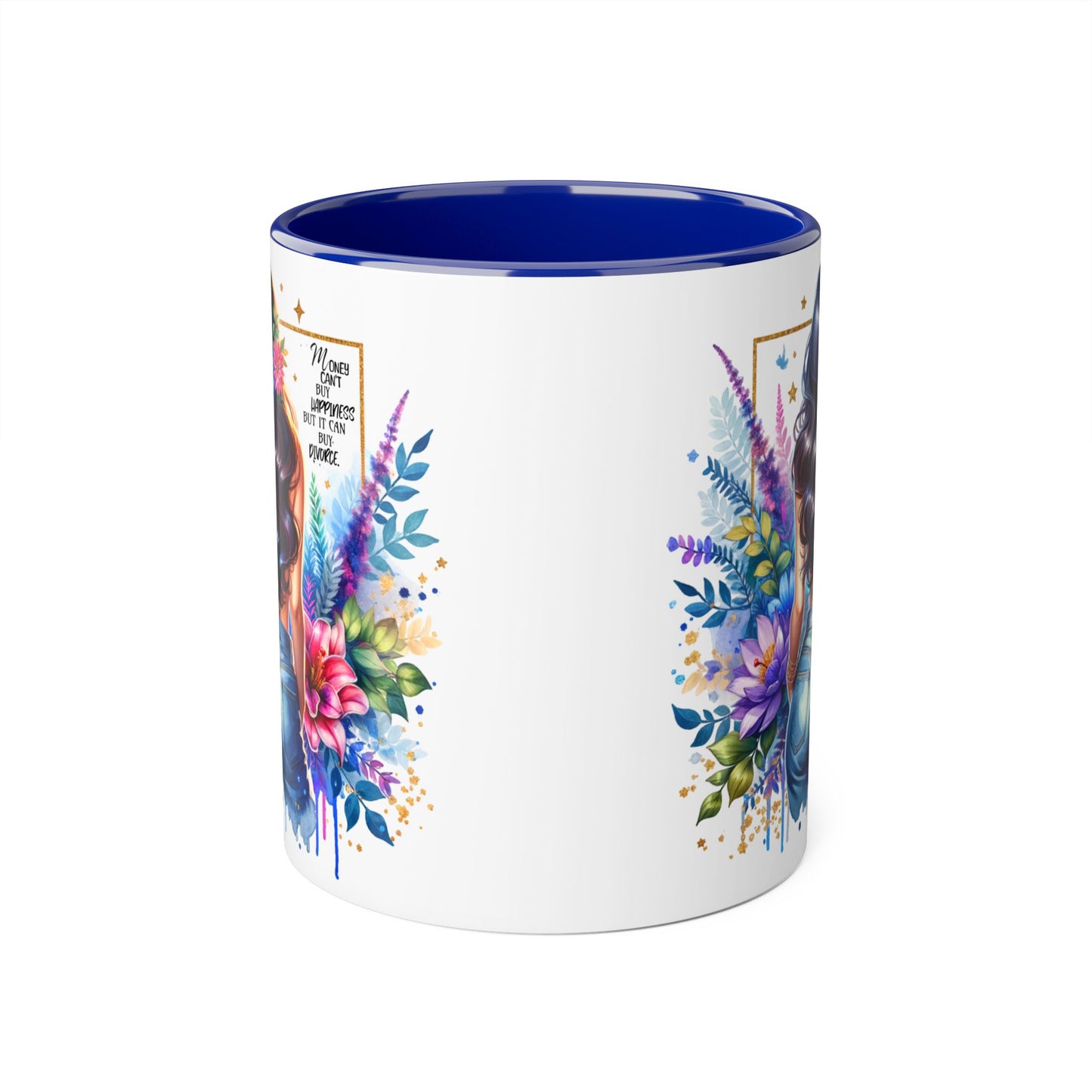 Money Can't Buy Happiness But It Can Buy Divorce Humoristic Floral Accent Mug, Vibrant Coffee Cup, Nature Lover Gift, Artistic Drinkware, Personalized Floral Mug, Mother's Day Tea Mug