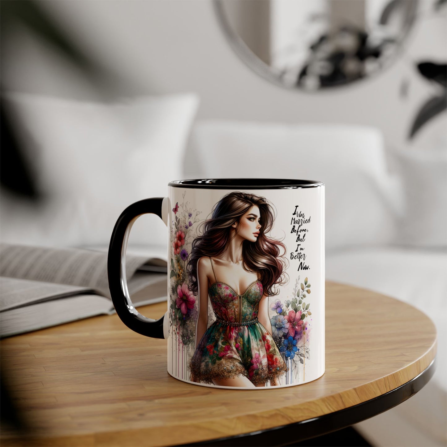I Was Married Before But I'm Better Now Humoristic Inspirational Floral Accent Mug, Motivational Gift for Her, Home Decor Coffee Cup, Artful Tea Mug, Unique Present for Self-Care