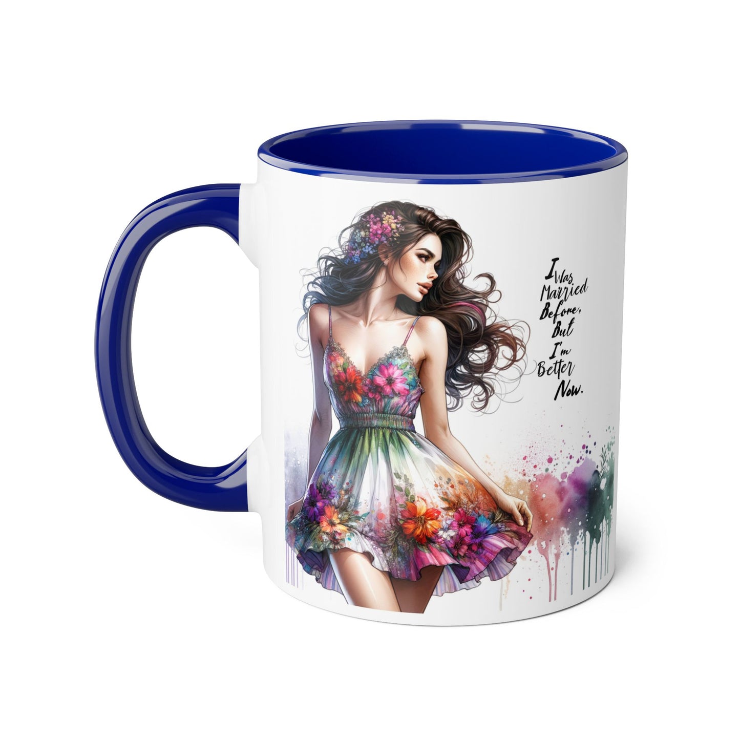 I Was Married Before But I'm Better Now Humoristic Floral Art Accent Mug, Inspirational Coffee Cup, Unique Gift for Her, Spring Decor, Creative Homeware