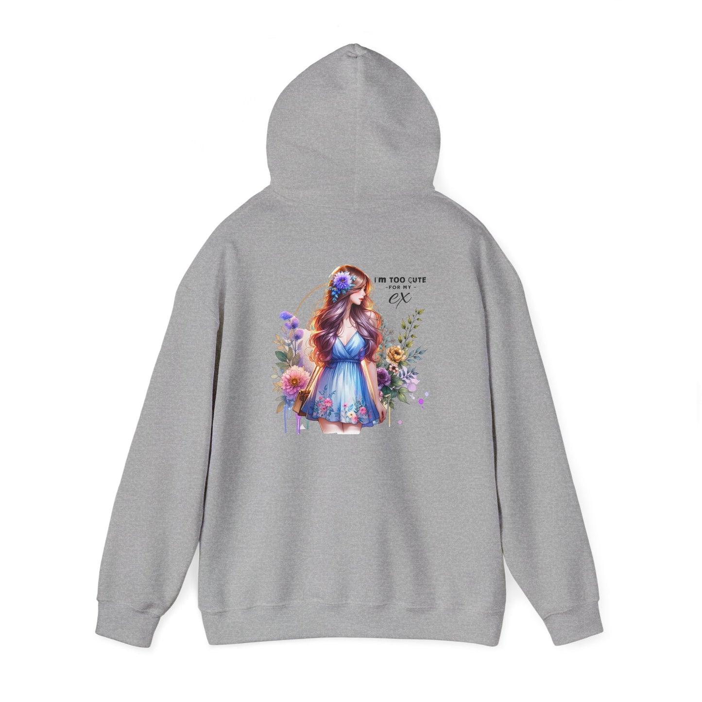 Too Cute For My Ex Floral Hoodie - Unisex Sweatshirt, Graphic Sweatshirt, Gift for Her, Cute Outfit, Spring Fashion, Art-Inspired Clothing