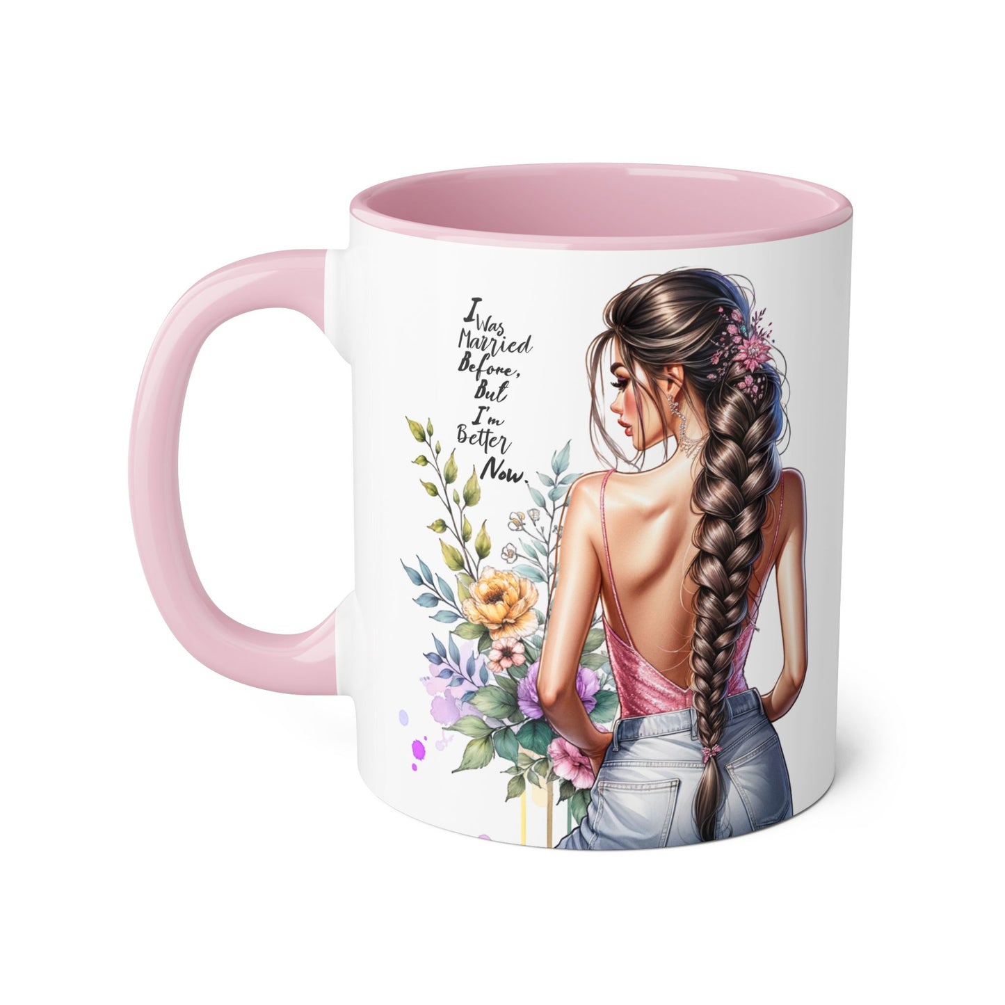 I Was Married Before But I'm Better Now Stylish Floral Accent Mug, Perfect Gift for Tea and Coffee Lovers, Unique Drinkware, Bridal Shower Gift, Inspirational Quote Mug