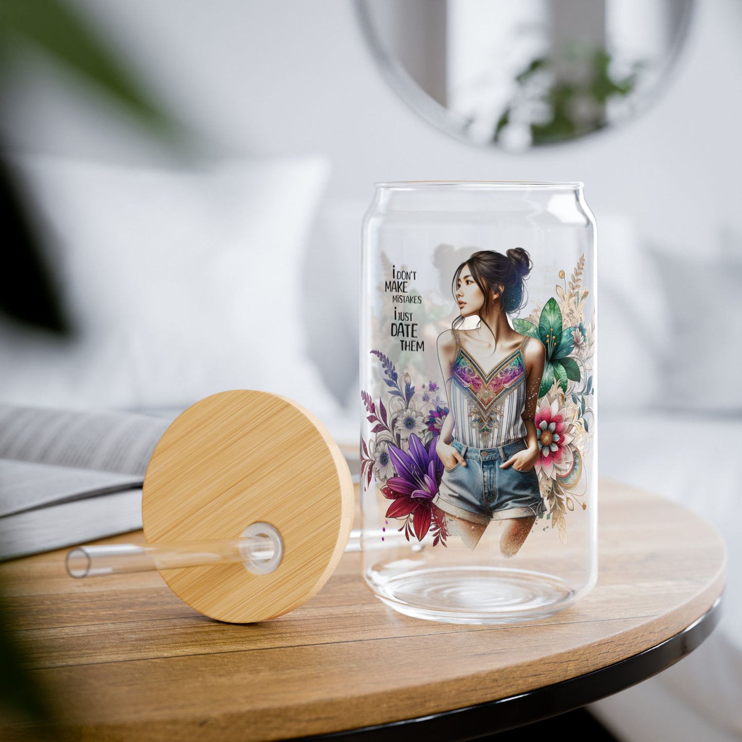 I Don't Make Mistakes, I Date Them Boho Chic Sipper Glass, 16oz - Eco-friendly Water Glass, Floral Drinkware, Unique Summer Party Cup, Gift for Her, Home Decor
