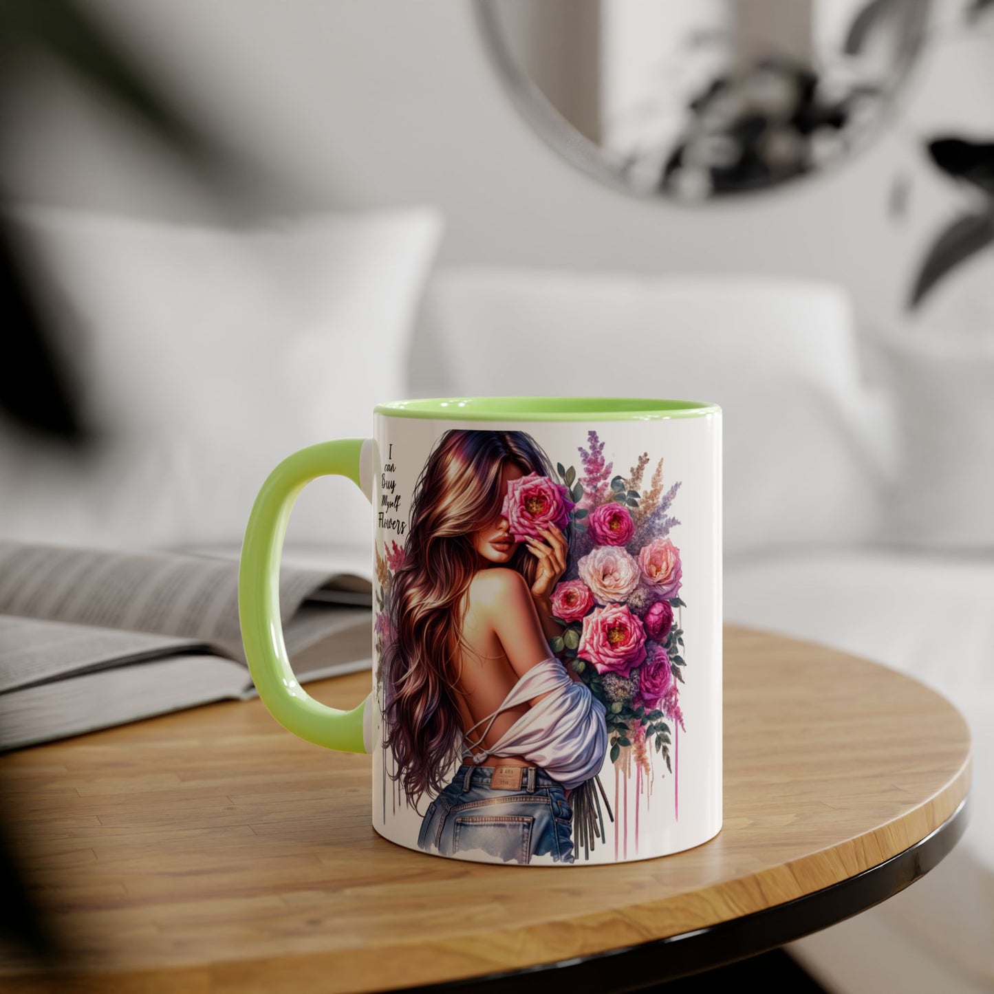 I Can Buy Myself Flowers Floral Accent Mug - Stylish Coffee Cup for Flower Lovers, Gift for Her, Home Decor, Art Mug, Mother's Day Gift
