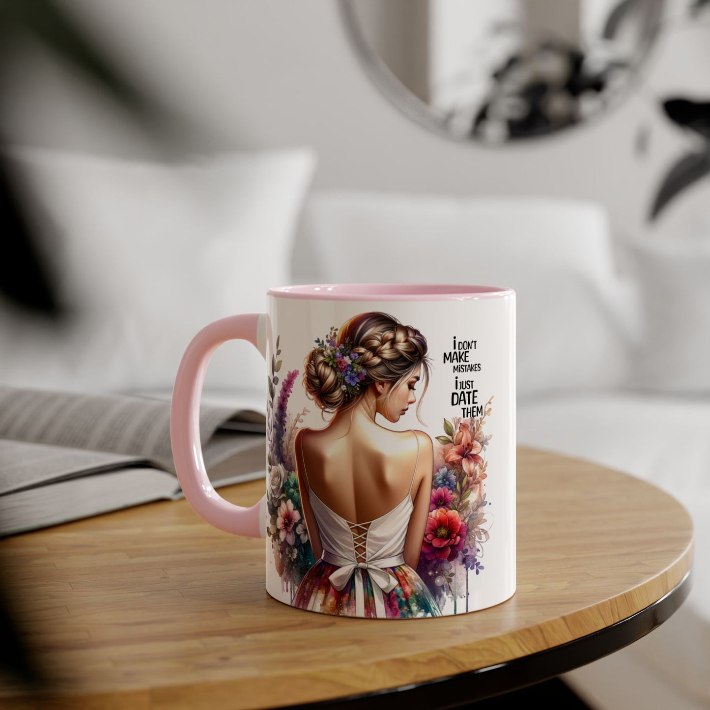 I Don't Make Mistakes, I Date Them Whimsical Floral Accent Mug | Gift for Her | Funny Quote Coffee Cup | Home Decor | Birthday Gift | Self-Care