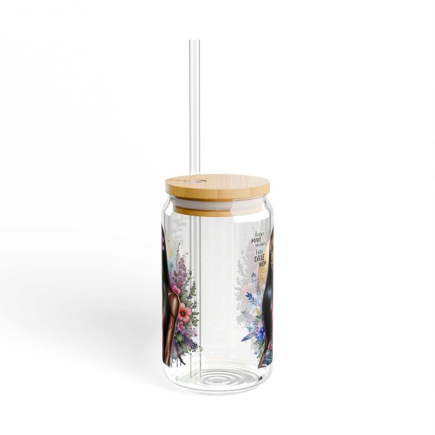 I Don't Make Mistakes, I Date Them Aesthetic Sipper Glass, Eco-Friendly Drinkware for Home or Gifts, Perfect for Summer Parties, Inspirational Quote Decor