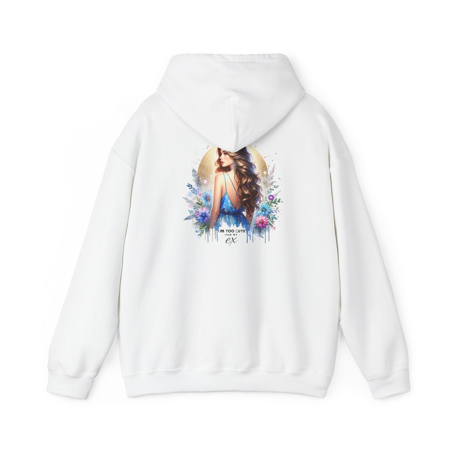 I'm Too Cute For My Ex Elegant Floral Art Hoodie - Perfect Comfort for Art Lovers, Cozy Streetwear, Symbol of Self-Expression, Gift for Friends, Stylish Layering