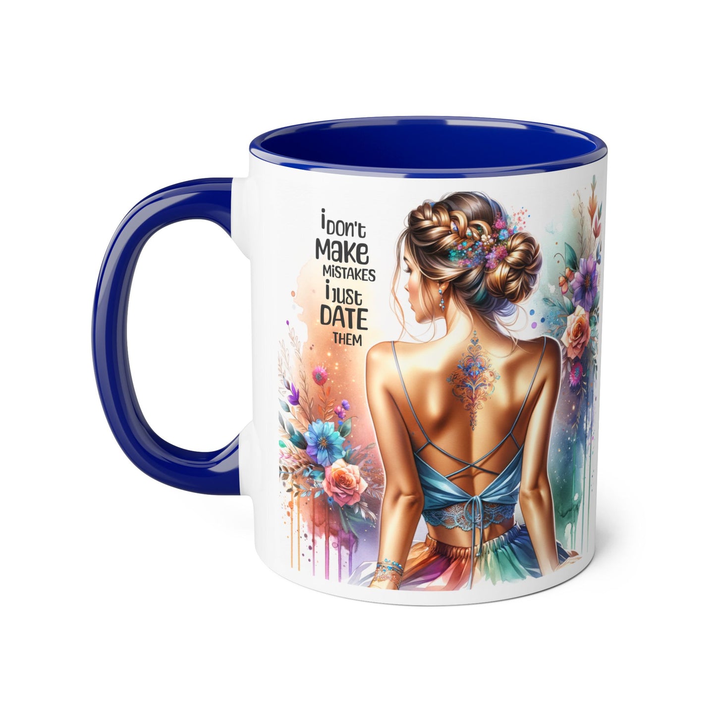 Accent Mugs, 11oz- I Don't Make Mistakes, I Date Them
