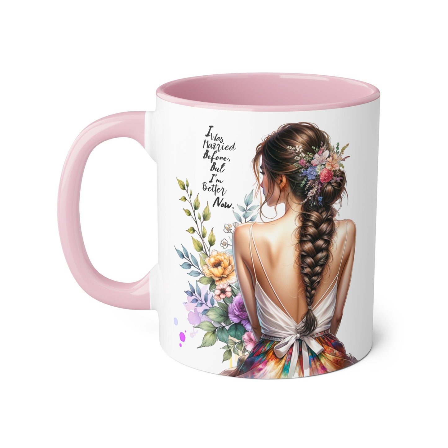 I Was Married Before But I'm Better Now Inspirational Floral Accent Mug - Perfect for Gifts, Home Decor, Coffee Lovers, Motivational Quotes, Self-Improvement