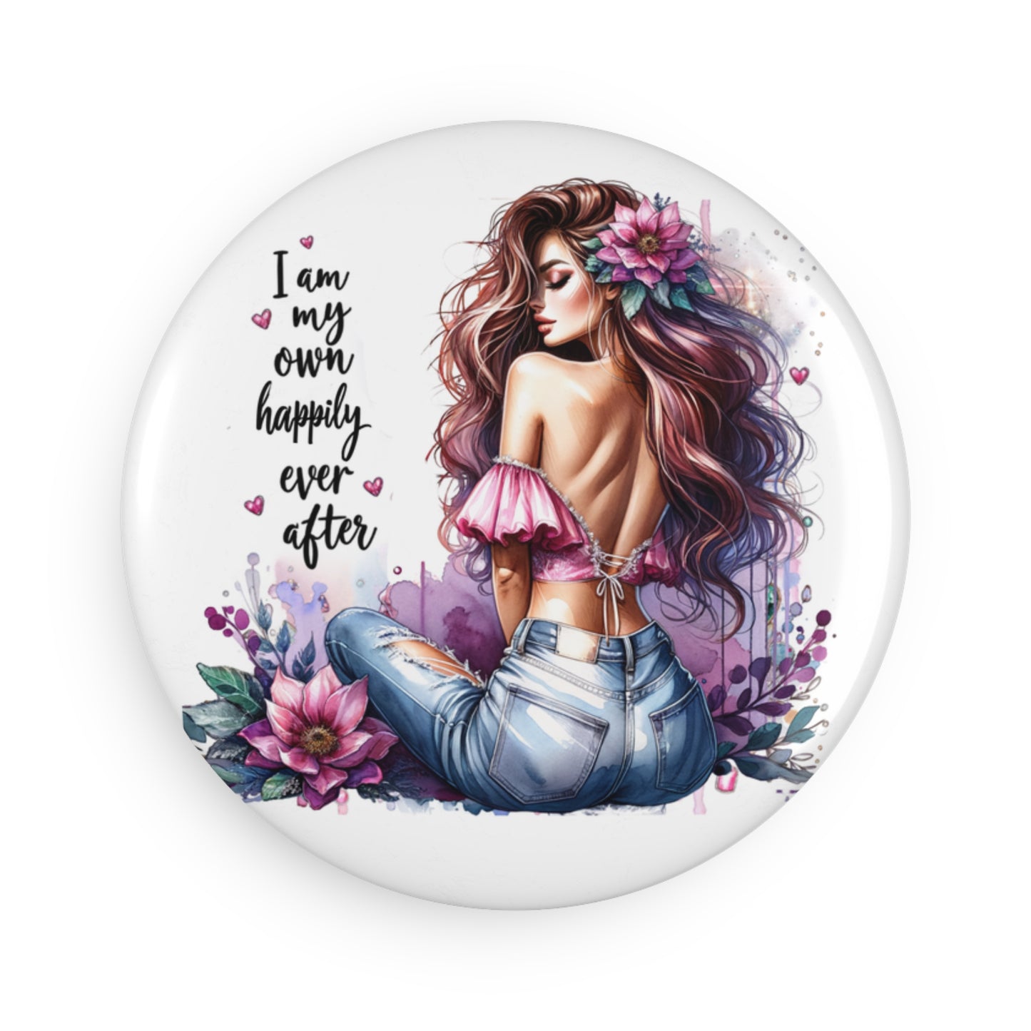 Inspirational Round Button Magnet -'I Am My Own Happily Ever After '