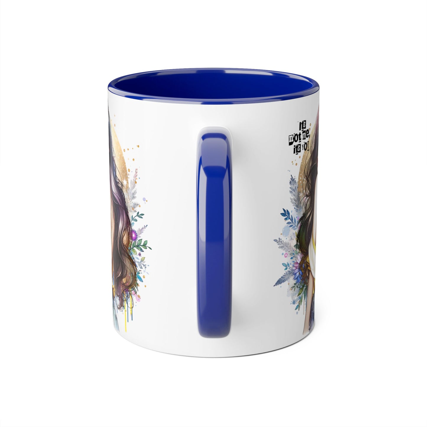 It's Not Me, It's You Humoristic Artistic Accent Mug for Coffee Lovers, Floral Design Mug, Unique Gift for Her, Inspirational Mug, Kitchen Decor, Birthday Present