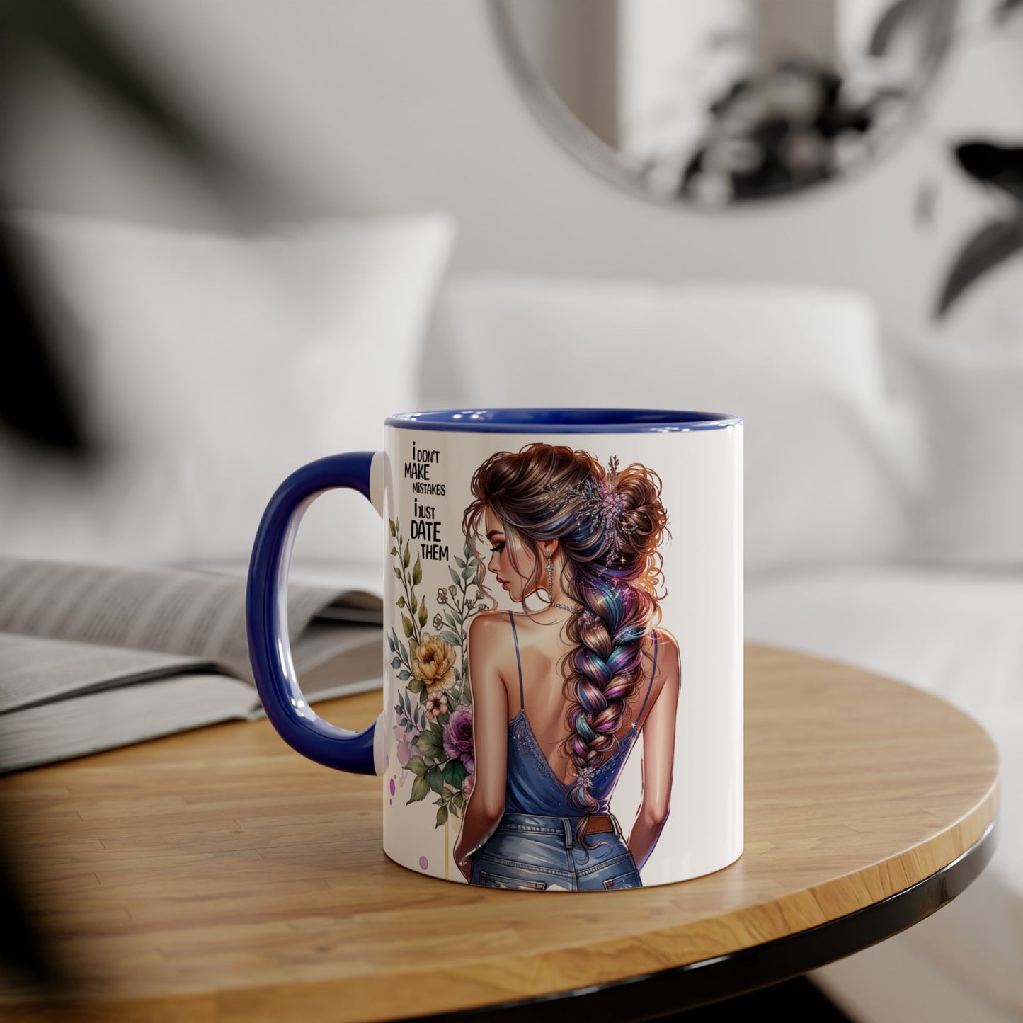 I Don't Make Mistakes, I Date Them Empowering Accent Mug, Inspirational Gift, Coffee Lover, Floral Design, Fun Quote, Ceramic Mug, Home & Kitchen Decor