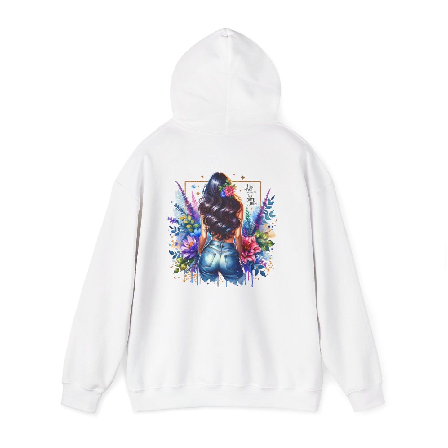 I Don`t Make Mistakes, I Just Date Them Colorful Floral Back Design Hooded Sweatshirt, Cozy Unisex Hoodie, Graphic Sweatshirt, Gift for Her, Stylish Casual Wear
