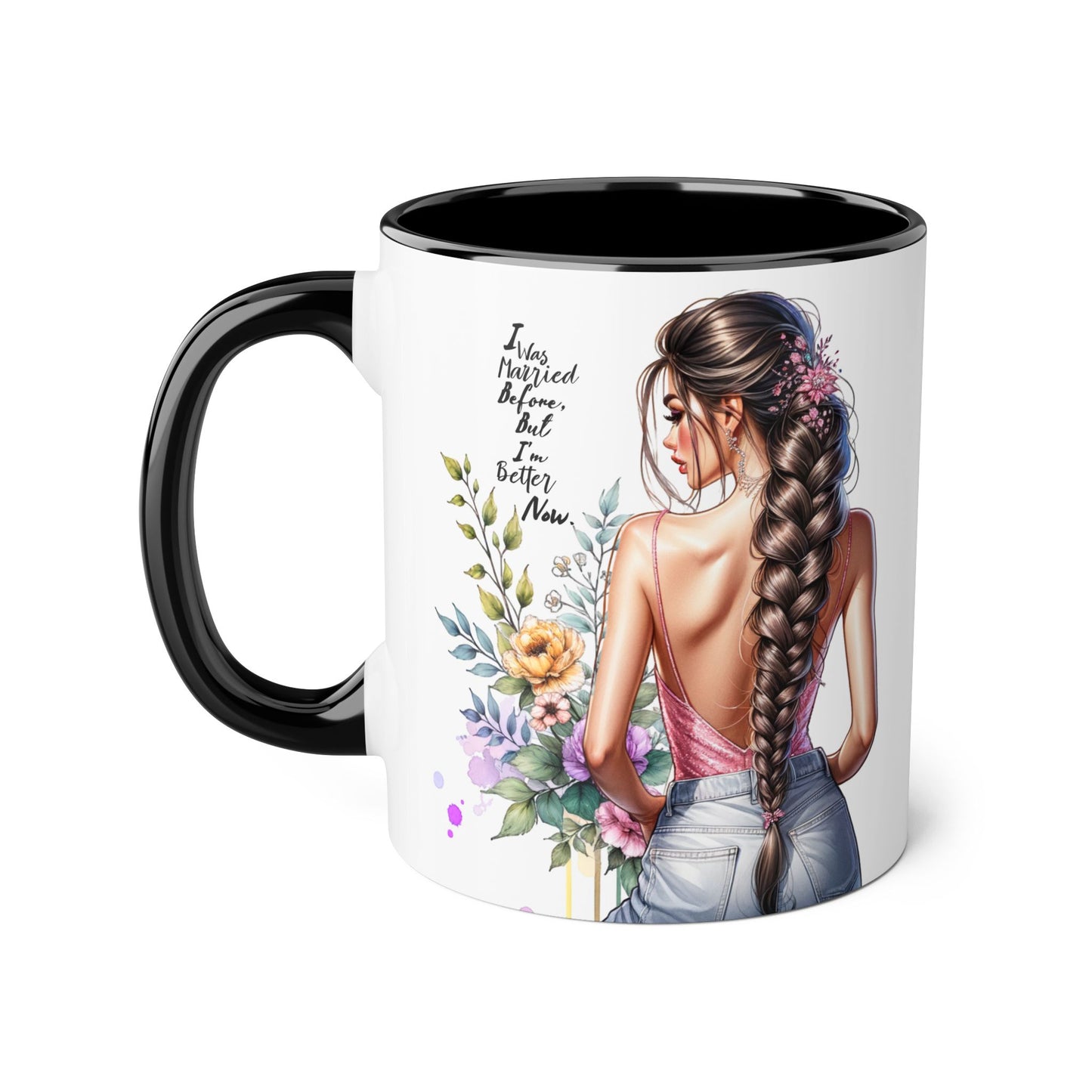 I Was Married Before But I'm Better Now Stylish Floral Accent Mug, Perfect Gift for Tea and Coffee Lovers, Unique Drinkware, Bridal Shower Gift, Inspirational Quote Mug