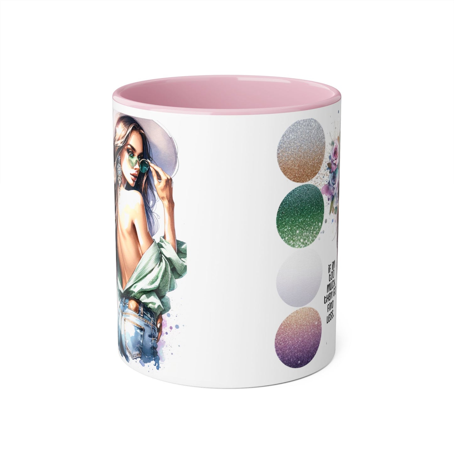 If I'm Too Much, Then Go Find Less Stylish Accent Mugs, 11oz - Trendy Coffee Cup, Unique Gift for Her, Fashionista Mug, Inspirational Drinkware, Perfect for Birthdays [...]