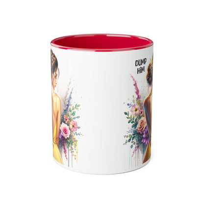 Dump Him Funny Accent Mug 11oz