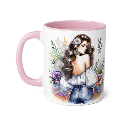 If I'm Too Much, Then Go Find Less Beautiful Floral Accent Mug, Inspirational Gift for Her, Unique Coffee Cup, Perfect for Birthdays, Self-Care and Encouragement