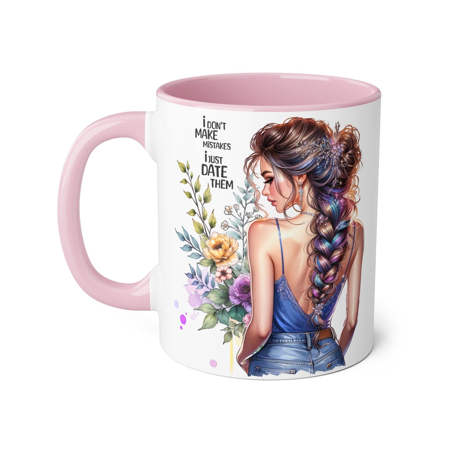 I Don't Make Mistakes, I Date Them Empowering Accent Mug, Inspirational Gift, Coffee Lover, Floral Design, Fun Quote, Ceramic Mug, Home & Kitchen Decor