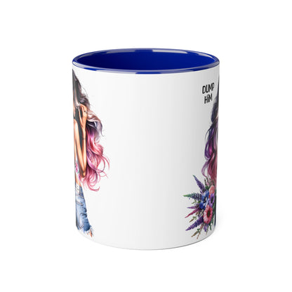 Chic Statement Mug: Dump Him Floral Accent Mug, Custom Coffee Cup, Gift for Her, Inspirational Mug, Trendy Tea Mug