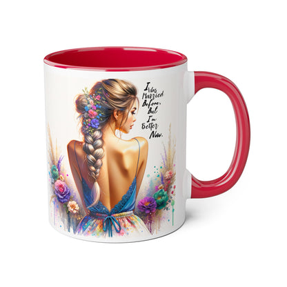 I Was Married Before But I'm Better Now Humoristic Vibrant Artistic Accent Mug, Inspirational Coffee Cup, Unique Gift for Her, Home Decor, Cozy Mug for Moments
