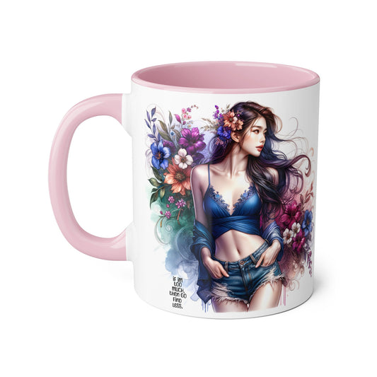 If I'm Too Much, Then Go Find Less Floral Art Accent Mugs, 11oz - Perfect Gift for Flower Lovers, Coffee Lovers, Home Decor, Birthday Gifts, Art Enthusiasts