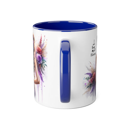 I Can Buy Myself Flowers Floral Artwork Accent Mug, Gift for Flower Lovers, Inspirational Coffee Cup, Unique Home Decor, Mother's Day Present