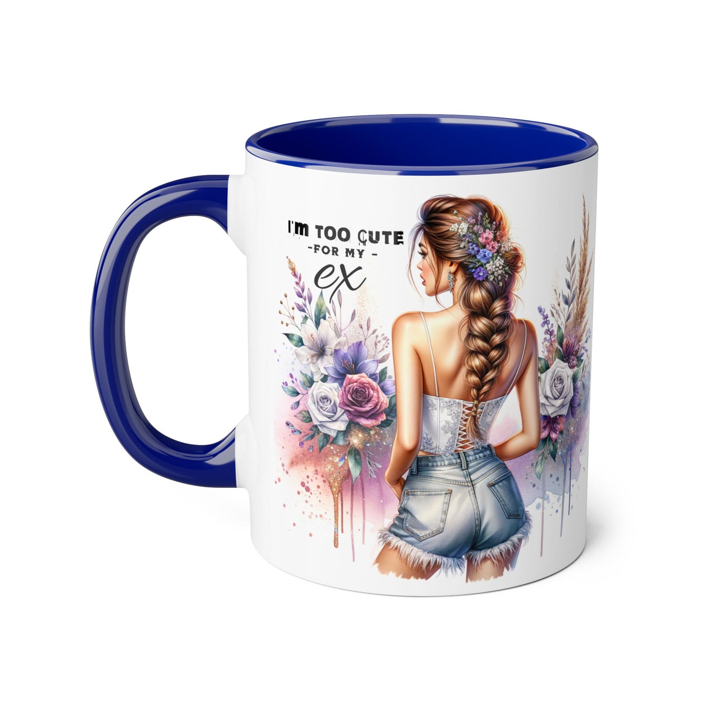 I'm Too Cute For My Ex Mug, Gift for Her, Coffee Lover Mug, Breakup Humor, Floral Accent Cup, Best Friend Gift, Inspirational Drinkware