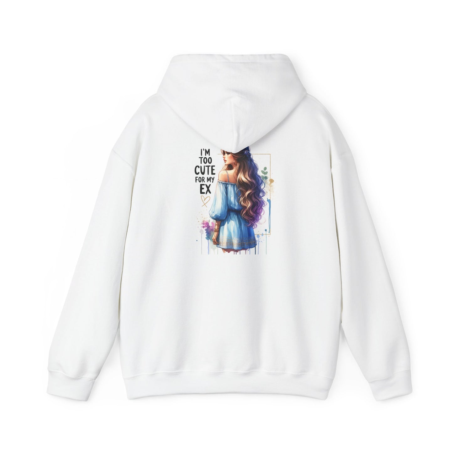 I'm Too Cute For My Ex Hooded Sweatshirt, Funny Sweatshirt, Unisex Hoodie, Gift for Her, Casual Streetwear