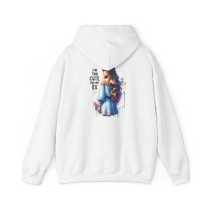 I'm Too Cute For My Ex Hooded Sweatshirt, Funny Sweatshirt, Unisex Hoodie, Gift for Her, Casual Streetwear