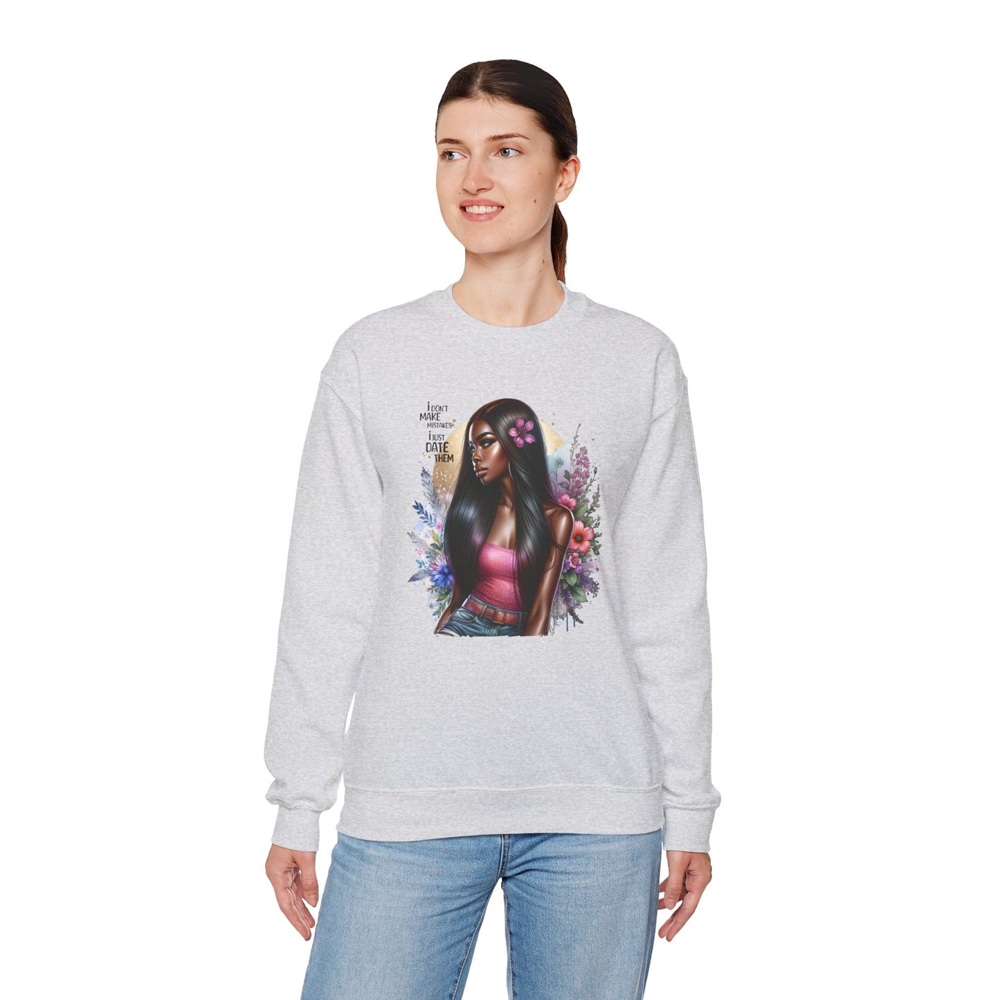 I Don't Make Mistakes, I Just Date Them Vibrant Art Crewneck Sweatshirt - Inspirational Women's Sweatshirt, Unique Gift for Her, Cozy Pullover, Casual Fashion