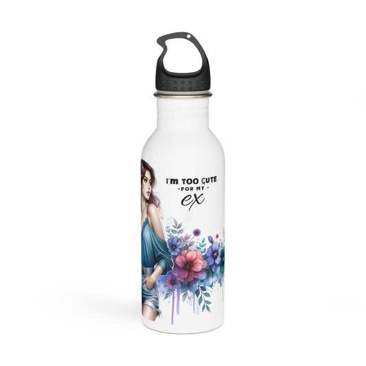I'm Too Cute For My Ex  Stainless Steel Water Bottle, Trendy Hydration, Gift for Her, Floral Water Bottle, Funny Quotes, Daily Use Bottle