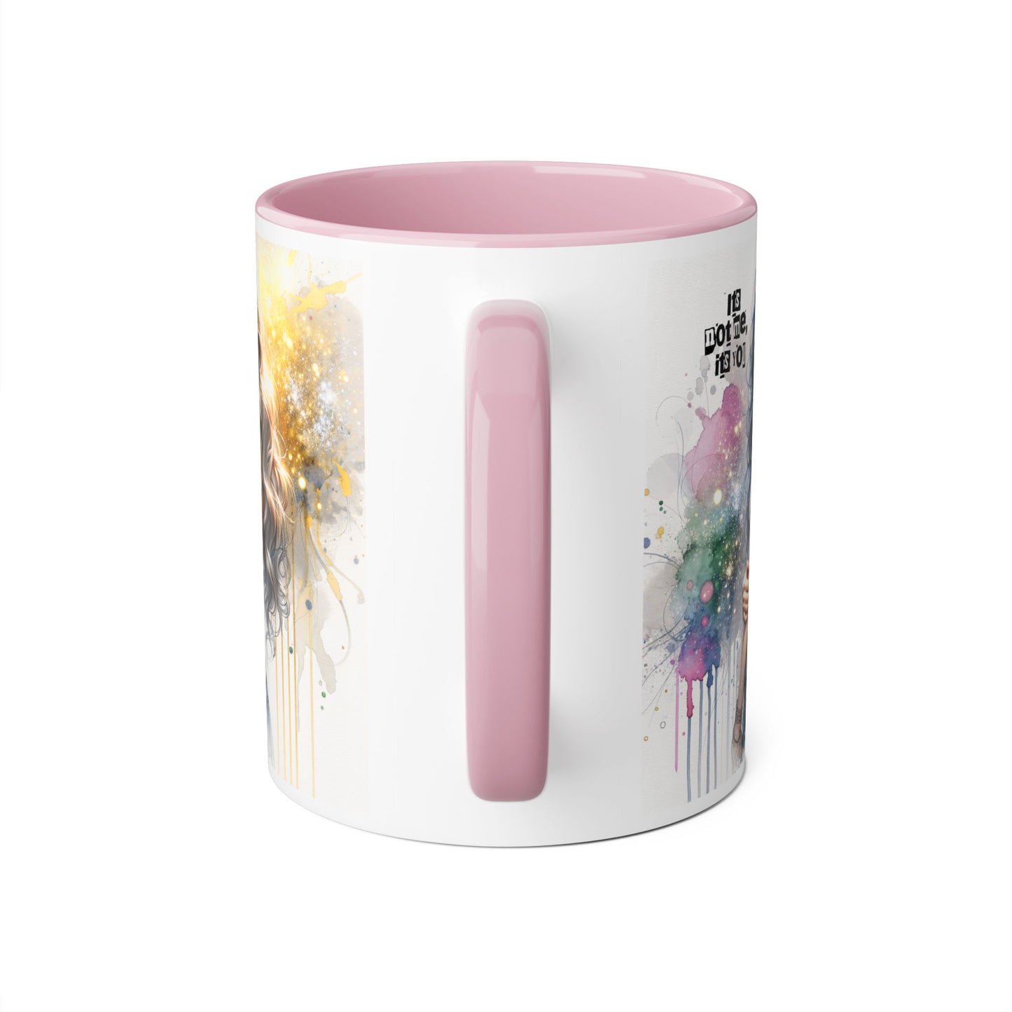 It's Not Me, It's You Humoristic Artistic Accent Mug, Inspirational Coffee Cup, Unique Gift for Artists, Motivational Mug, Colorful Drinkware, Pour Your Passion