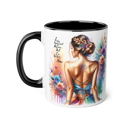 I Was Married Before But I'm Better Now Humoristic Elegant Floral Mug - Inspirational Gift for Her, Coffee Lover, Art Enthusiast, Self-Care Reminder, Unique Home Decor