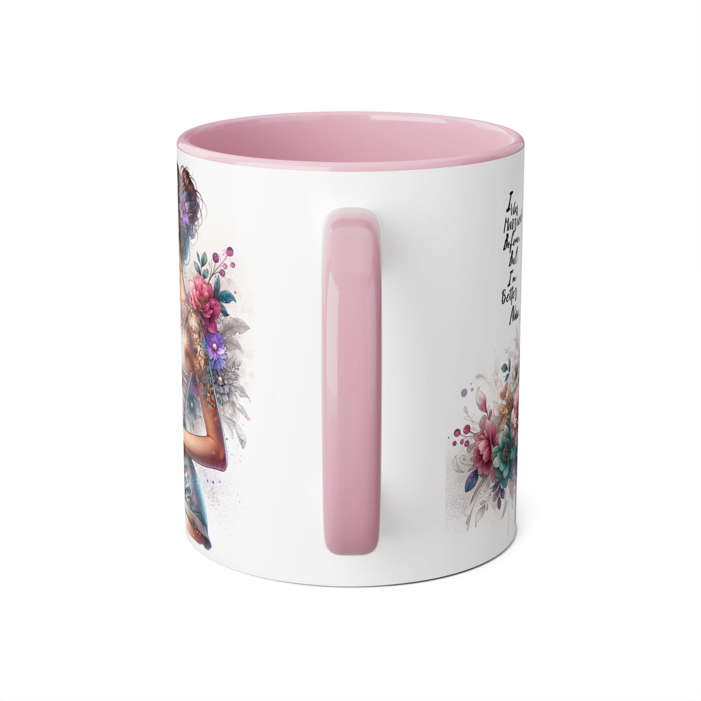 I Was Married Before But I'm Better Now Humoristic Inspirational Floral Accent Mug, Gift for Her, Unique Coffee Cup, Motivational Tea Mug, Self-Love Reminder