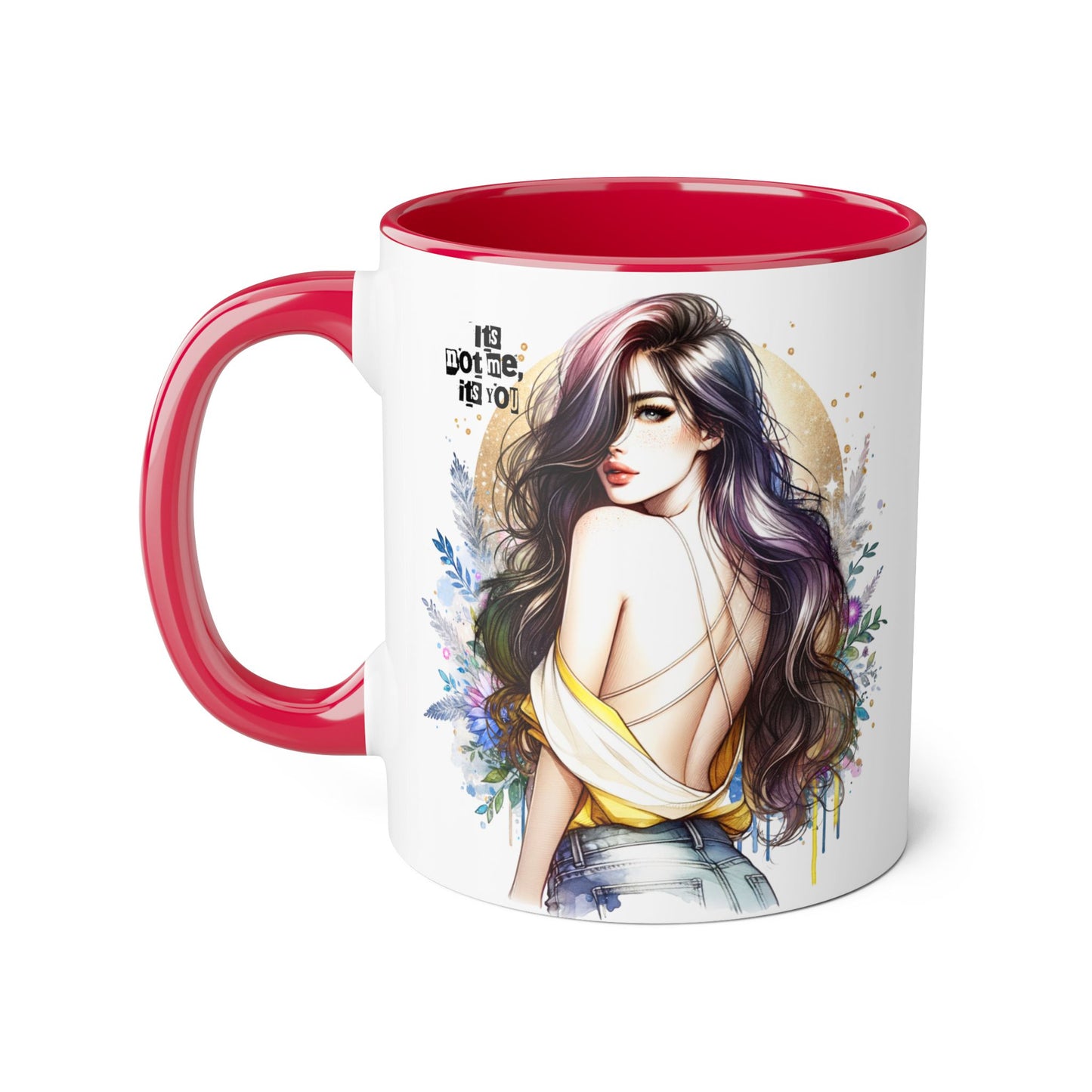 It's Not Me, It's You Humoristic Artistic Accent Mug for Coffee Lovers, Floral Design Mug, Unique Gift for Her, Inspirational Mug, Kitchen Decor, Birthday Present