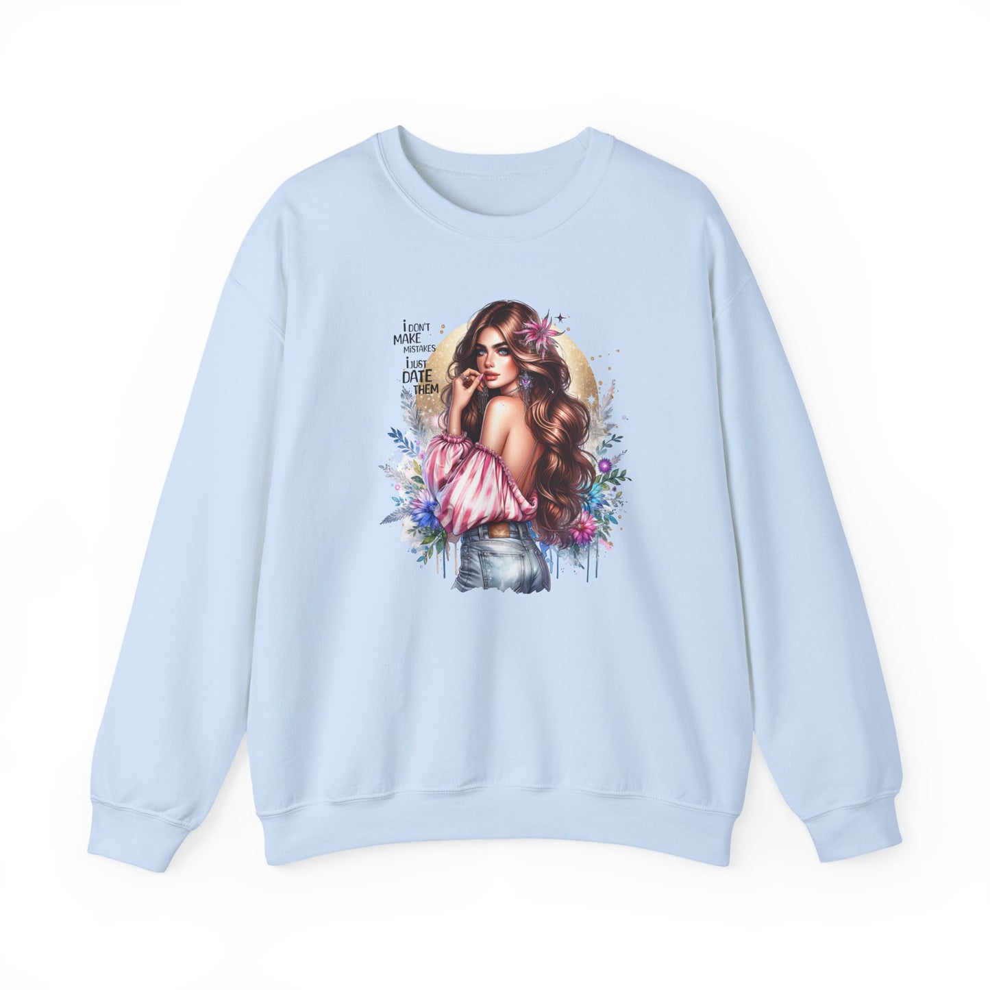 I Don't Make Mistakes, I Just Date Them Boho Chic Crewneck Sweatshirt, Cozy Gift for Her, Fashionable Layering Piece, Art-Inspired Apparel, Perfect for Special Occasions