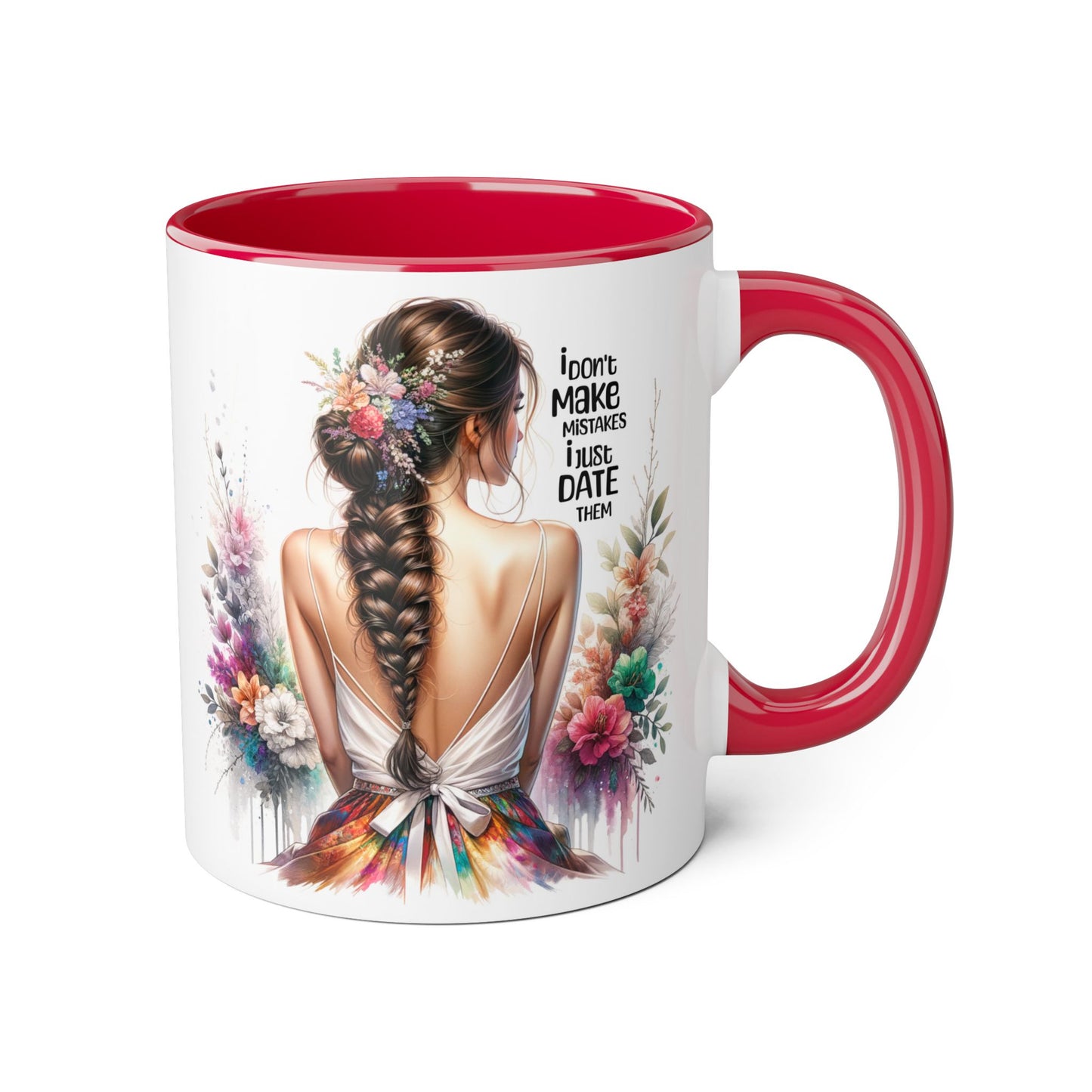 I Don't Make Mistakes, I Date Them Floral Art Accent Mug, Inspirational Coffee Cup, Gift for Moms, Home Decor, Unique Tea Mug, Personal Touch Gift